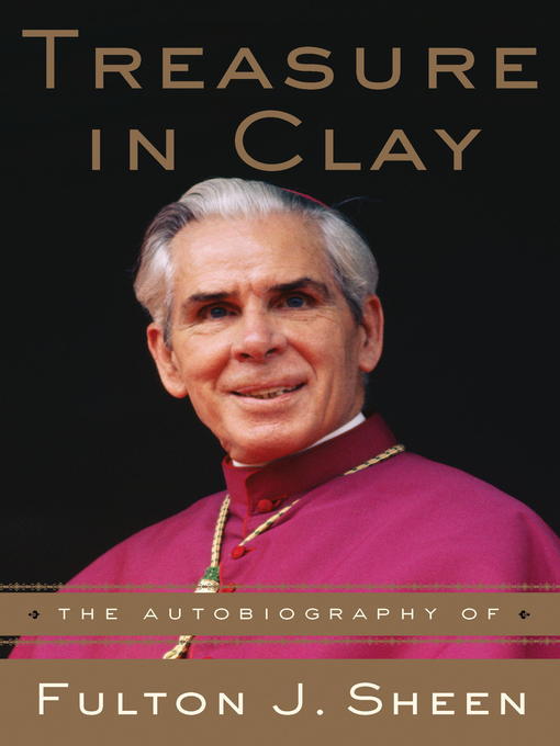 Title details for Treasure in Clay by Fulton J. Sheen - Available